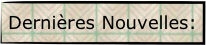 Dernières Nouvelles: