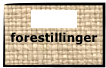 Øvrige forestillinger